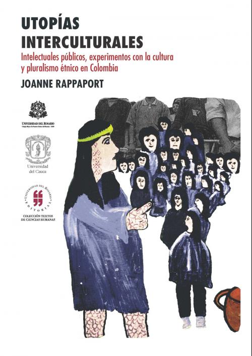 Cover of the book Utopías interculturales by Joanne Rappaport, Editorial Universidad del Rosario