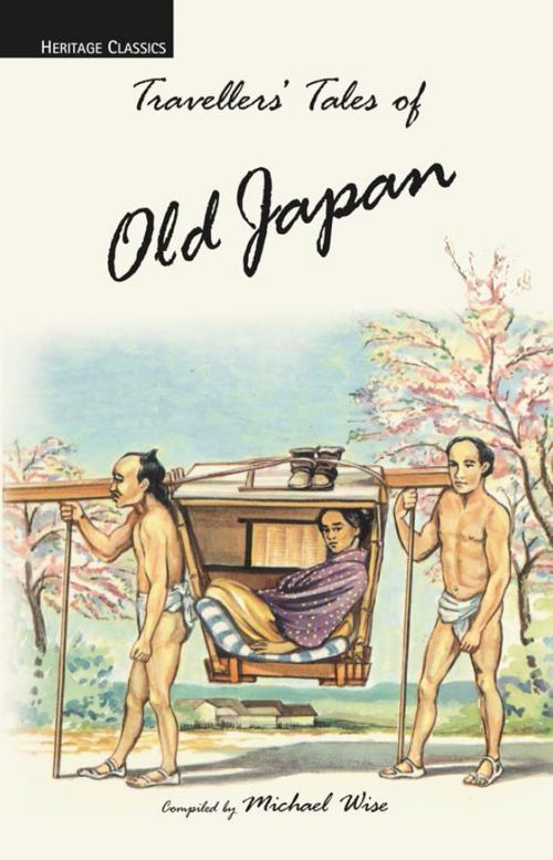 Cover of the book Travellers' Tales of Old Japan by Michael Wise, Marshall Cavendish International