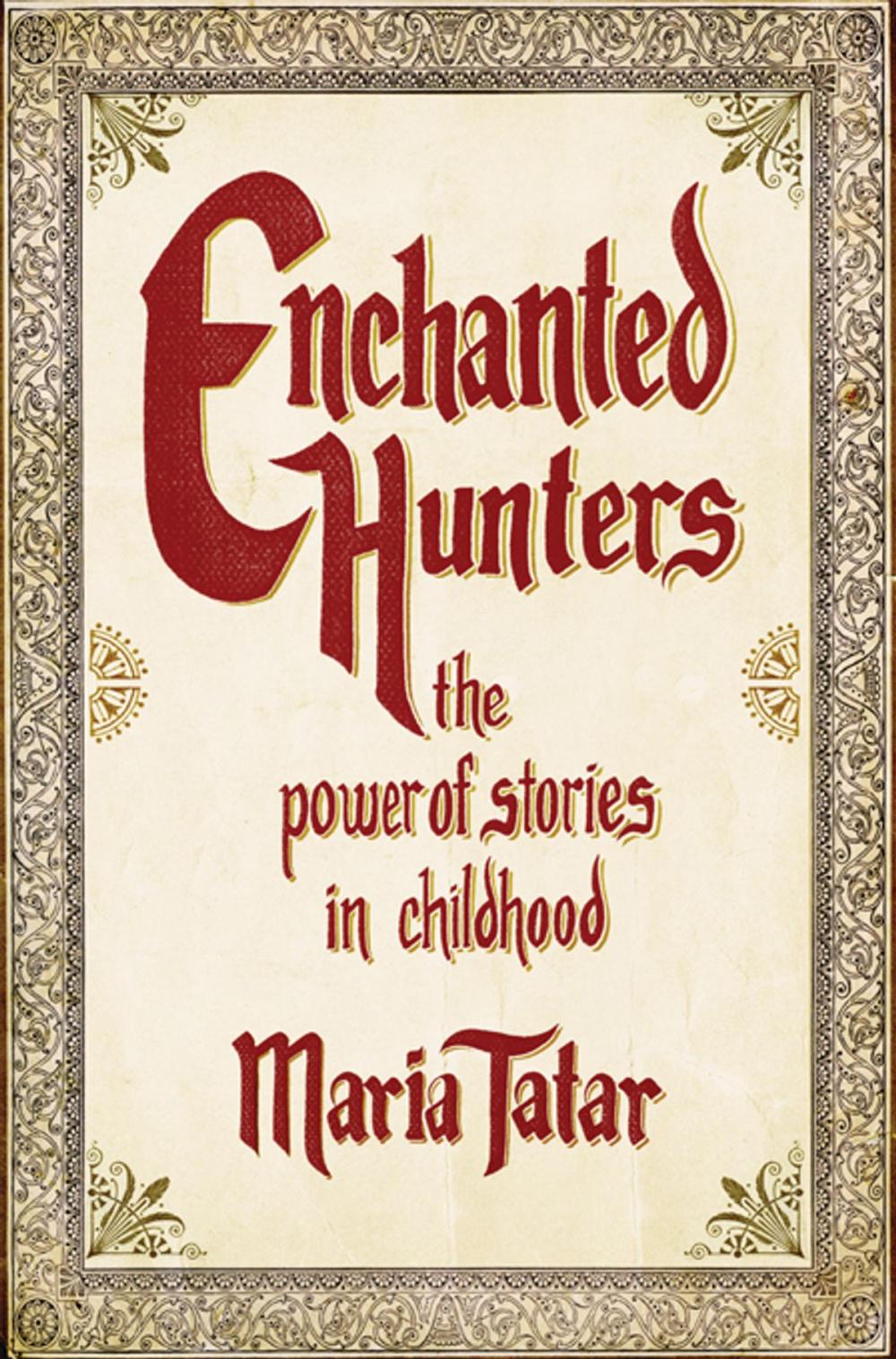 Big bigCover of Enchanted Hunters: The Power of Stories in Childhood