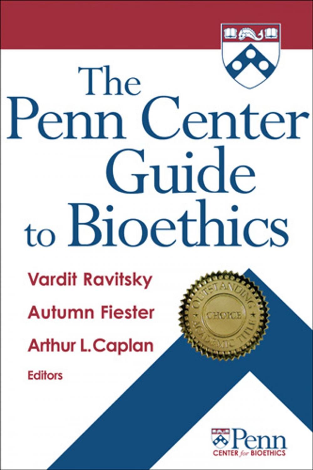 Big bigCover of The Penn Center Guide to Bioethics