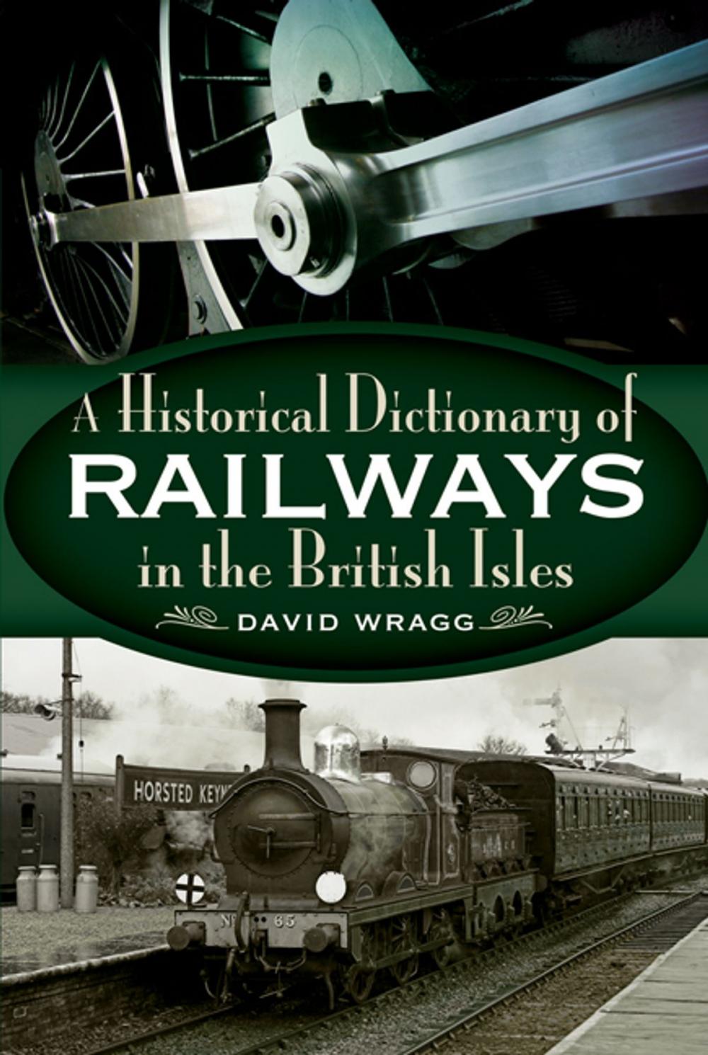 Big bigCover of Historical Dictionary of Railways in the British Isles