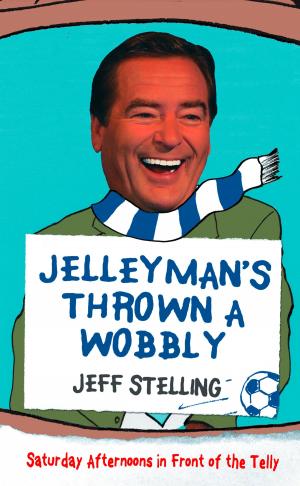 bigCover of the book Jelleyman’s Thrown a Wobbly: Saturday Afternoons in Front of the Telly by 