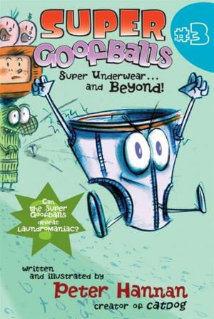 Book cover of Super Goofballs, Book 3: Super Underwear...and Beyond!