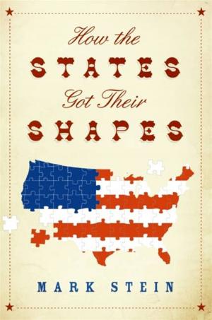 Cover of the book How the States Got Their Shapes by Rachel Vincent
