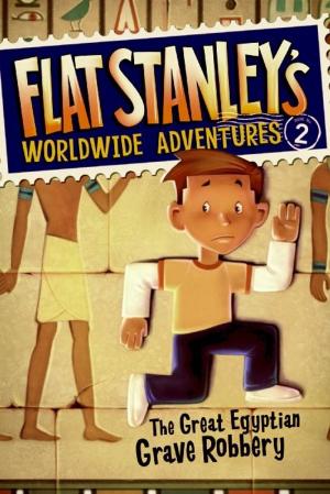 Cover of the book Flat Stanley's Worldwide Adventures #2: The Great Egyptian Grave Robbery by Neil Gaiman
