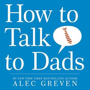 Cover of the book How to Talk to Dads by Kyle Timmermeyer