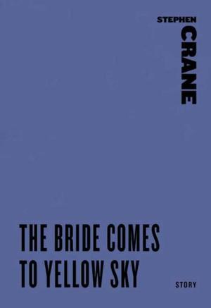 Cover of the book The Bride Comes to Yellow Sky by Mehmet C. Oz M.D., Michael F Roizen M.D.