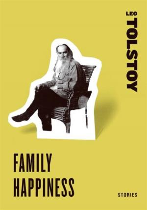 Cover of the book Family Happiness by Alexis Lecaye