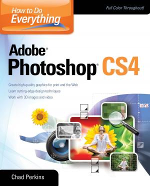 Cover of the book How to Do Everything Adobe Photoshop CS4 by Gregory K. McMillan, P. Hunter Vegas