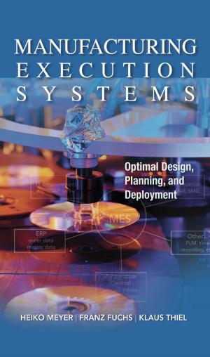 Cover of the book Manufacturing Execution Systems (MES): Optimal Design, Planning, and Deployment by Michael Sincere