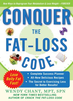 bigCover of the book Conquer the Fat-Loss Code (Includes: Complete Success Planner, All-New Delicious Recipes, and the Secret to Exercising Less for Better Results!) by 