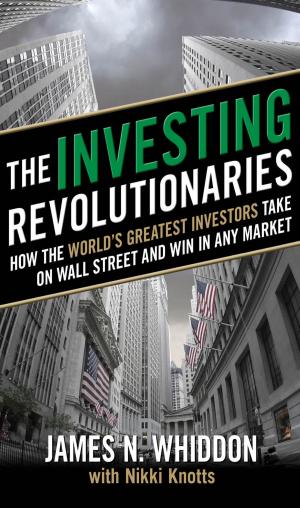 Cover of the book The Investing Revolutionaries: How the World's Greatest Investors Take on Wall Street and Win in Any Market by Eugene J. Hameroff