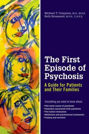 Cover of the book The First Episode of Psychosis by Shawn Francis Peters