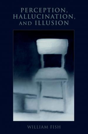 Cover of the book Perception, Hallucination, and Illusion by Timothy Corrigan