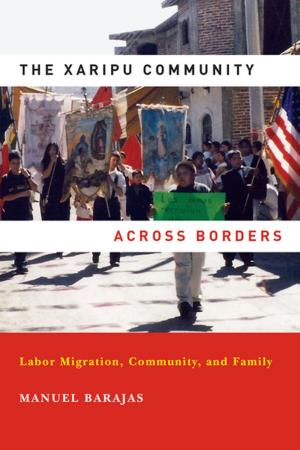 Cover of the book Xaripu Community across Borders, The by Kevin Kinghorn
