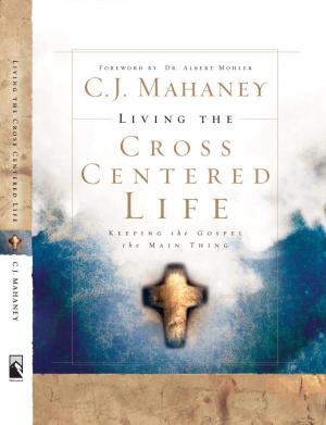 Cover of the book Living the Cross Centered Life by Chuck Black