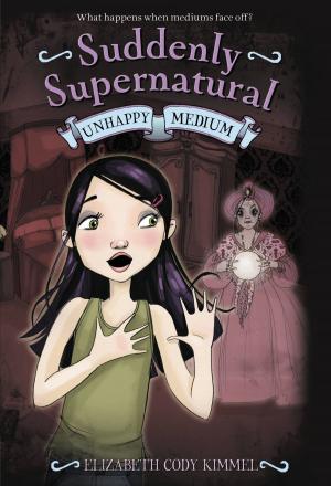 Book cover of Suddenly Supernatural: Unhappy Medium