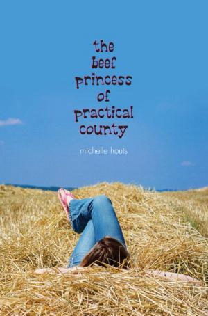 Cover of the book The Beef Princess of Practical County by Kelly Jones