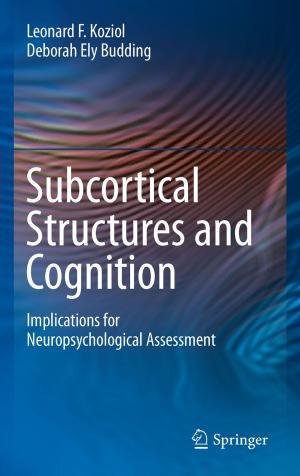 Cover of the book Subcortical Structures and Cognition by Ahmad Fauzi Ismail, Dipak Rana, Takeshi Matsuura, Henry C. Foley