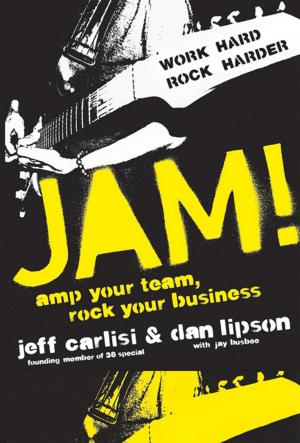 Cover of the book Jam! Amp Your Team, Rock Your Business by Eben Upton, Jeffrey Duntemann, Ralph Roberts, Tim Mamtora, Ben Everard