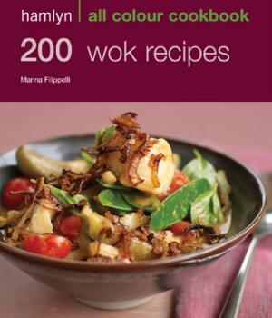 Cover of the book Hamlyn All Colour Cookery: 200 Wok Recipes by John Beardsworth