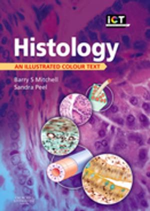 Cover of the book Histology E-Book by Ralph T. Hutchings, Bari M. Logan, MA FMA Hon MBIE MAMAA, Patricia Reynolds, BDS MBBS MAODE(Open) PhD EDSRC, Scott Rice, MBBS BDS(Hons) MA ClinEd AKC MFDSRCS(Eng) FHEA
