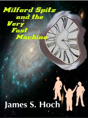 Cover of the book Milford Spitz and the Very Fast Machine by Robert Wayman