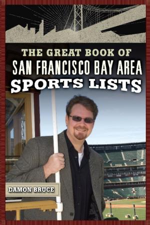 Cover of the book The Great Book of San Francisco/Bay Area Sports Lists by Philippe Margotin, Jean-Michel Guesdon, Scott Freiman, Patti Smith