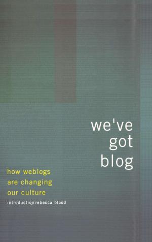 Cover of the book We've Got Blog by David Frum