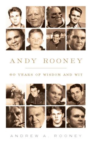 Cover of the book Andy Rooney: 60 Years of Wisdom and Wit by John Hechinger