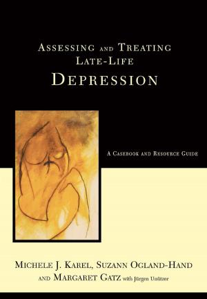 Cover of the book Assessing And Treating Late-life Depression: A Casebook And Resource Guide by Steven J. Harper
