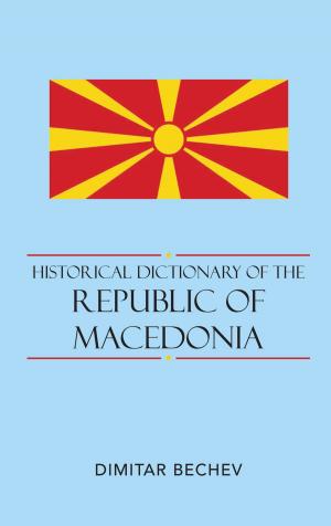 Cover of the book Historical Dictionary of the Republic of Macedonia by John R. Vile