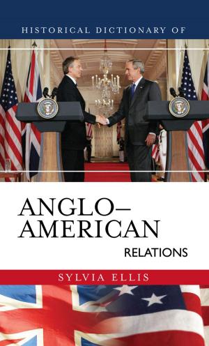 Cover of the book Historical Dictionary of Anglo-American Relations by Jim McDevitt, Eric San Juan