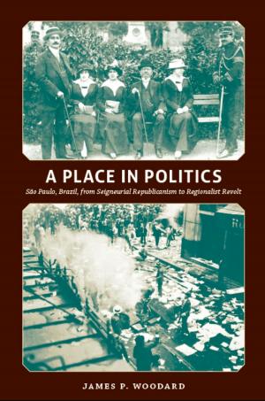 Cover of the book A Place in Politics by Gilbert M. Joseph, Jürgen Buchenau