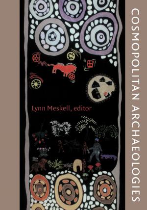 Cover of the book Cosmopolitan Archaeologies by Siobhan B. Somerville