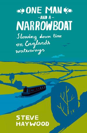 Cover of the book One Man and a Narrowboat: Slowing Down Time on England's Waterways by Andrew P. Sykes
