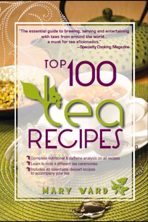 Cover of the book Top 100 Tea Recipes by Megan Miller