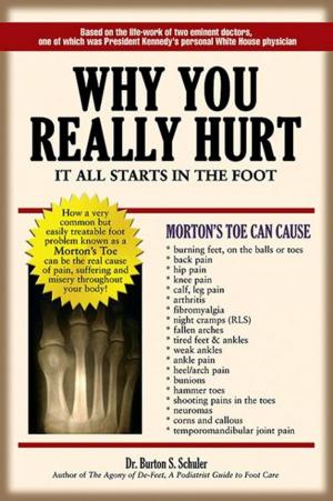 Book cover of Why You Really Hurt: Its All In The Foot