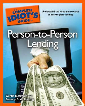 Cover of the book The Complete Idiot's Guide to Person-to-Person Lending by Jack C. Westman M.D., M.S., Victoria Costello