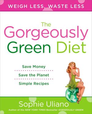 bigCover of the book The Gorgeously Green Diet by 