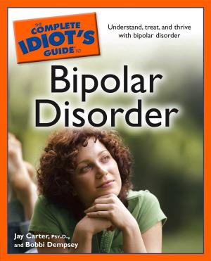 Cover of the book The Complete Idiot's Guide to Bipolar Disorder by JJ Boston