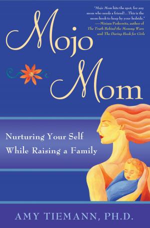 Cover of the book Mojo Mom by Amy Ettinger