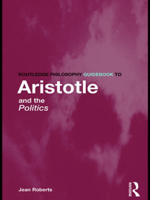 Cover of the book Routledge Philosophy Guidebook to Aristotle and the Politics by 
