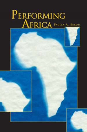 Cover of the book Performing Africa by Frans Pretorius, Steven S. Gubser