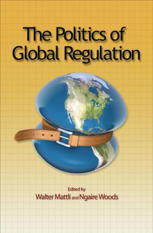 Cover of the book The Politics of Global Regulation by Peter Temin, David Vines