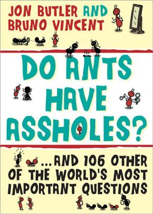 Cover of the book Do Ants Have Assholes? by Juliet Lyons