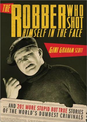 Cover of the book The Robber Who Shot Himself in the Face... by The Gastrician