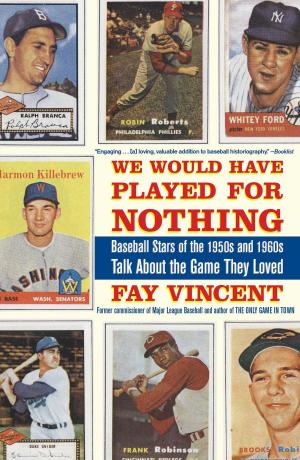 Cover of the book We Would Have Played for Nothing by Monte Burke