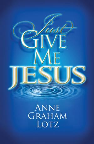Cover of the book Just Give Me Jesus by Charles F. Stanley (personal)