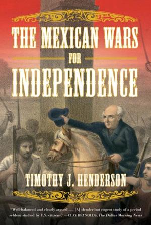 Cover of the book The Mexican Wars for Independence by Stephen Adly Guirgis